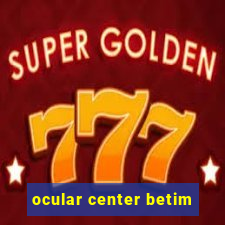 ocular center betim